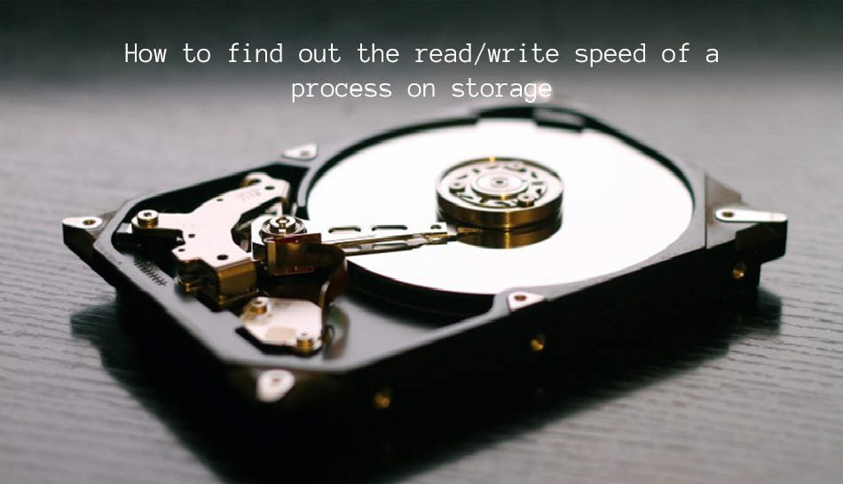 how to find out the read/write speed of a process